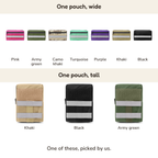 One pouch, wide: Pink, Army green, Camo khaki, Turquoise, Purple, Khaki, Black; One pouch, tall: Khaki, Black, Army green